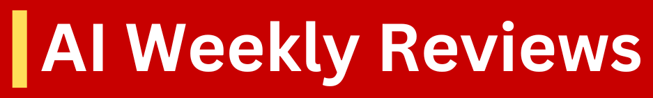 AI Weekly Reviews