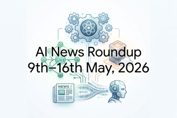 AI News May 9–16, 2026: Top Breakthroughs & Deals